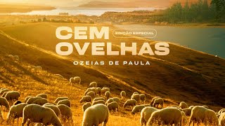 Veja Cem Ovelhas Ozeias de Paula Eram Cem Ovelhas 100 Ovelhas [upl. by Ginsberg]