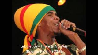 Turbulence  There Is No Way Bounce Riddim 2004 [upl. by Ahseekat]