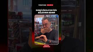 Dubai Çikolatası için Ağlayan Adam 🤯 türkiye turkey dubai dubaichocolate komedi komikvideolar [upl. by Anahsal987]