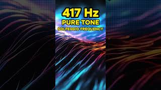 417 Hz Pure Tone Solfeggio Healing Frequency [upl. by Hairem]