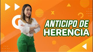 Qué es anticipo de herencia y en qué casos aplica [upl. by Kelcie]