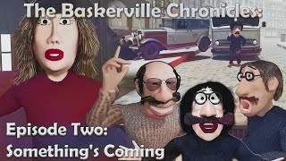 The Baskerville Chronicles Episode 2 [upl. by Euphemiah483]