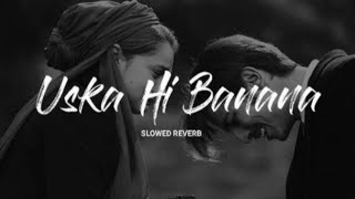 Uska Hi Banana SlowedReverb Mind Relaxing Mashup Song 😌 Hindi Mashup Song  Lofi Song [upl. by Silliw]