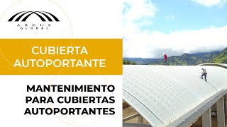 Mantenimiento para Cubiertas Autoportantes  Arcus Global [upl. by Aramaj556]