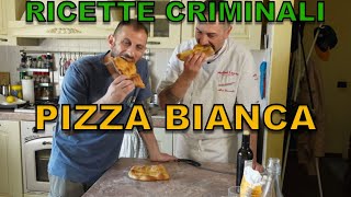 Ricette criminali la PIZZA BIANCA romana [upl. by Felske]