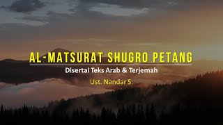 Dzikir Al Matsurat Petang Sugra  Ust Nandar S  disertai teks dan terjemah [upl. by Llywellyn500]