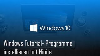 Windows Tutorial  Programme installieren mit Ninite deutsch [upl. by Racklin]