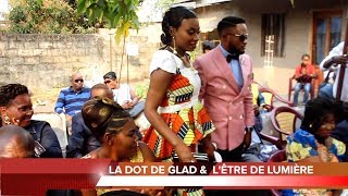 PREUVE A LAPPUI NEWS LE MARIAGE COUTUMIER DE GLAD amp LÊTRE DE LUMIÈRE A BRAZZAVILLE [upl. by Dominga484]