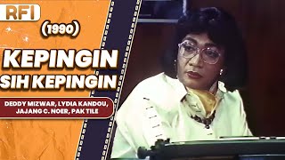 KEPINGIN SIH KEPINGIN 1990 FULL MOVIE HD  DEDDY MIZWAR LYDIA KANDOU JAJANG C NOER PAK TILE [upl. by Cardon]