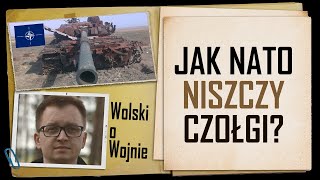 Wolski o Wojnie Jak NATO niszczy czołgi [upl. by West]