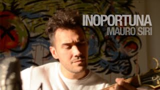 MAURO SIRI  Inoportuna Jorge Drexler cover acústico Ep 2 [upl. by Fionnula586]