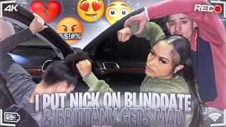 I Put Nick On A BlindDate And Brittany Gets Heated😡 [upl. by Ennairoc]