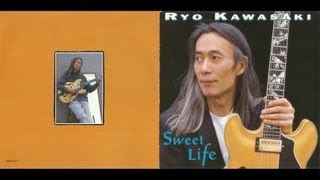 Ryo Kawasaki  Sweet Life  1996  Full Album 1080p [upl. by Albur]