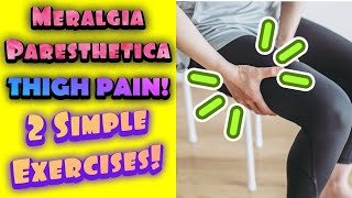 MERALGIA PARESTHETICA Thigh Pain Relief 2 Simple Exercises  Dr Wil amp Dr K [upl. by Verity928]