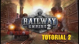 RAILWAY EMPIRE 2  TUTORIAL VIDEO 2  BASIC TUTORIAL  4K GAMEPLAY VIDEO [upl. by Rebecka970]