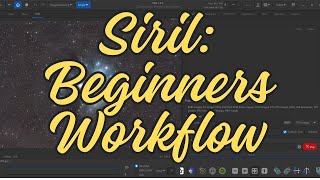 Siril v12X Tutorial Beginners Walk Through [upl. by Wisnicki]