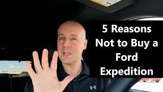 5 Reasons Not to Buy a Ford Expedition [upl. by Ogait466]