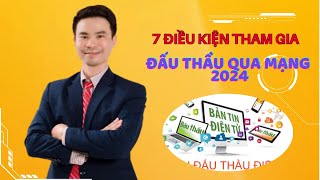 7 Điều Kiện Để Tham Gia Đấu Thầu Qua Mạng Mới Nhất 2024 KsTuanHoang [upl. by Nodanrb670]