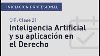 Curso de Iniciación Prof para abogadosas 2024  Clase 21  Inteligencia Artificial y Derecho [upl. by Dominique]