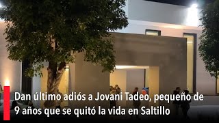 Dan último adiós a Jovani Tadeo pequeño de 9 años que se quitó la vida en Saltillo [upl. by Adiaz318]