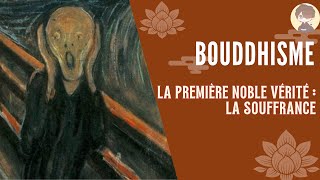 Bouddhisme  Les 4 Nobles vérités  n°1 Dukkha [upl. by Anderson]