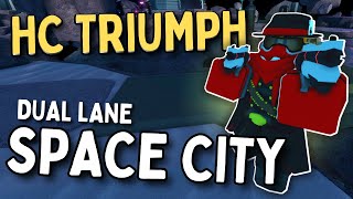 FIRST EVER HARDCORE TRIUMPH ON SPACE CITY  DUAL LANE MAP  Roblox Tower Defense Simulator TDS [upl. by Gladine]