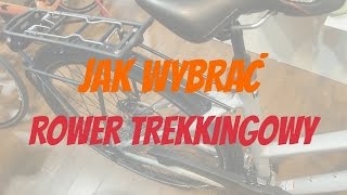 Jak wybrać rower trekkingowy [upl. by Aihpos]