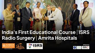 Indias first Educational Course  ISRS  Radio Surgery Amrita Hospitals [upl. by Daffie]