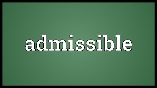 Admissible Meaning [upl. by Horton]