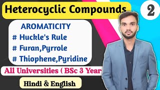 Aromaticity I Heterocyclic Compounds I Huckels Rule I Furan I Pyrrole I Thiophene I BSc III year [upl. by Freed181]