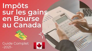 Guide Complet des IMPOTSTAXES sur les Investissements Boursiers au Canada en 2021 [upl. by Aikyn]