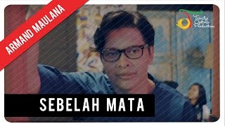 Armand Maulana  Sebelah Mata  Official Video Clip [upl. by Enomrej150]