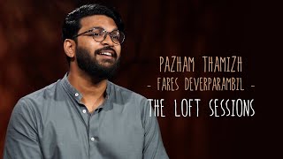 Pazham Thamizh Pattu  Fares Deverparambil  The Loft Sessions wonderwallmedia [upl. by Amilb]