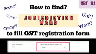 How to find jurisdiction ward for GST registration  Circle sector zone charge unit [upl. by Adnamahs]