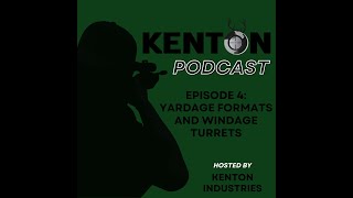 Kenton Podcast Episode 4 Yardage Formats and Windage Turrets [upl. by Ennaitsirhc]