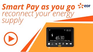 EDF Energy Smart pay as you go – reconnect your supply [upl. by Yemiaj]