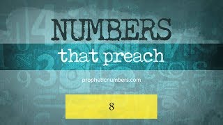 8  quotNew Beginningsquot  Prophetic Numbers [upl. by Ydnelg696]