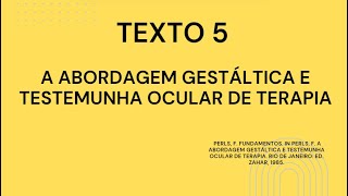 Texto 5  A ABORDAGEM GESTÁLTICA E TESTEMUNHA OCULAR DE TERAPIAFUNDAMENTOS A Psicologia da Gestalt [upl. by Annaigroeg]