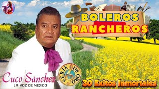 Cuco Sanchez Sus 30 Grandes Exitos  Boleros y Rancheros Mexicanos Famosos [upl. by Mirabel]