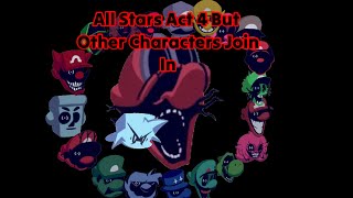 All Stars Act 4 But The Other Characters Join in [upl. by Vyner543]