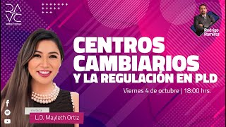 Centros cambiarios y la Regulación en PLD  RARV  ¿Estamos listos  Temporada 6 [upl. by Neurath]