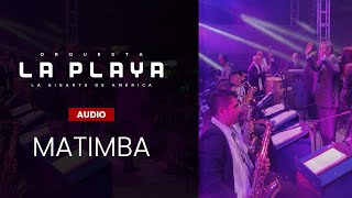 Orquesta La Playa  Matimba Audio Oficial [upl. by Zoha]