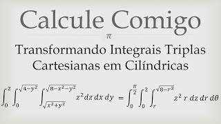 Transformando Integral Tripla Cartesiana em Cilíndrica [upl. by Cissej]