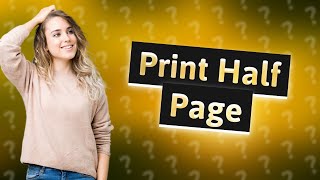 Is there a way to print half a page [upl. by Seuqram]