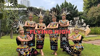 4K Tari Dayak Kalimantan  Tari Flying High full koreografi [upl. by Twelve]