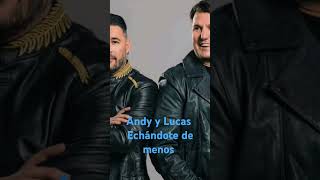 Andy y Lucas Echándote de menos musica amor [upl. by Noslrac]