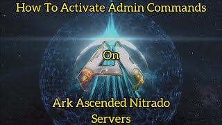 How To Activate Admin Commands For Ark Ascended On Nitrado [upl. by Atterbury]