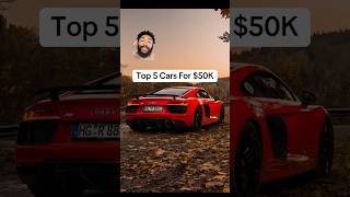 Top 5 Cars For 50K carpassion carenthusiast cartok carenthusiastsunite carlover carhub [upl. by Nillad931]