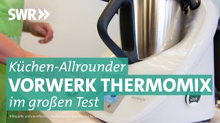 Thermomix von Vorwerk im Check  Marktcheck SWR [upl. by Arramat]