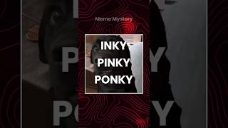 Inki Pinky Ponky Meme Explained shorts [upl. by Thorlay]